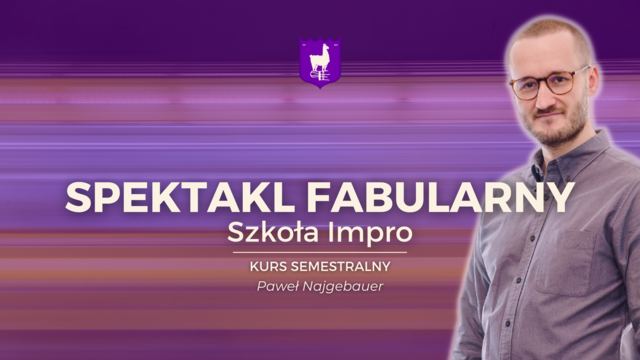 SEMESTRALNY SPEKTAKL_FABULARNY_NAJGEBAUER SEMESTRALNY SPEKTAKL_FABULARNY_NAJGEBAUER